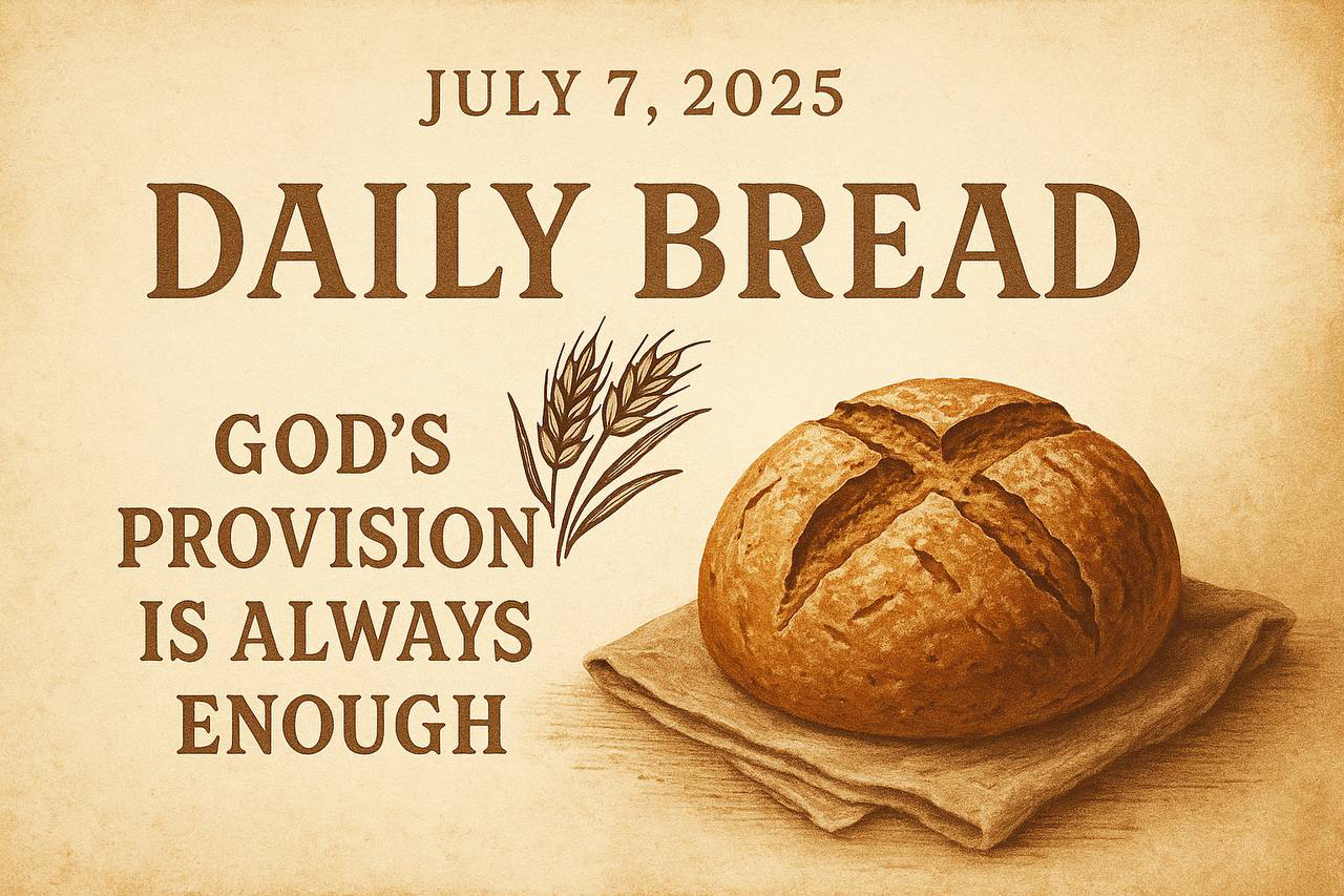 Daily Bread - God’s Provision is Always Enough